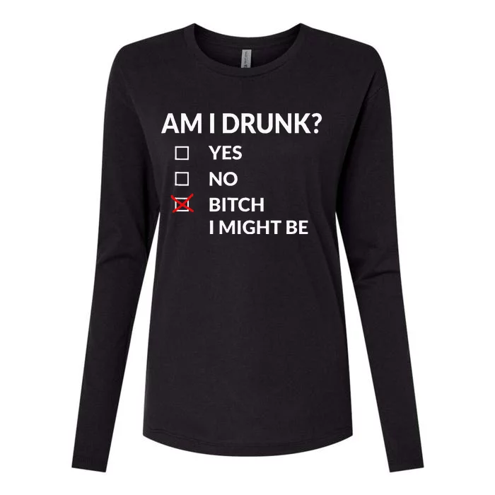 Am I Drunk Bitch I Might Be Funny Drinking Womens Cotton Relaxed Long Sleeve T-Shirt