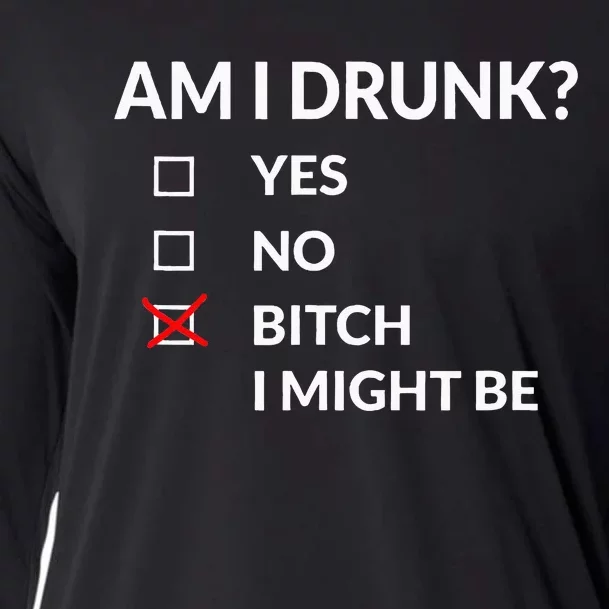 Am I Drunk Bitch I Might Be Funny Drinking Cooling Performance Long Sleeve Crew