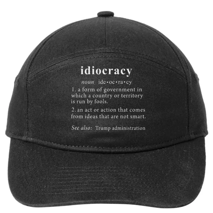 Antitrump Idiocracy Definition Funny Political 7-Panel Snapback Hat