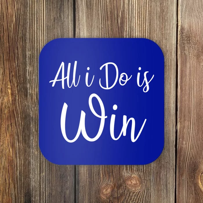 All I Do Is Win Motivational Gym Sports Workout Fitness Gift Coaster