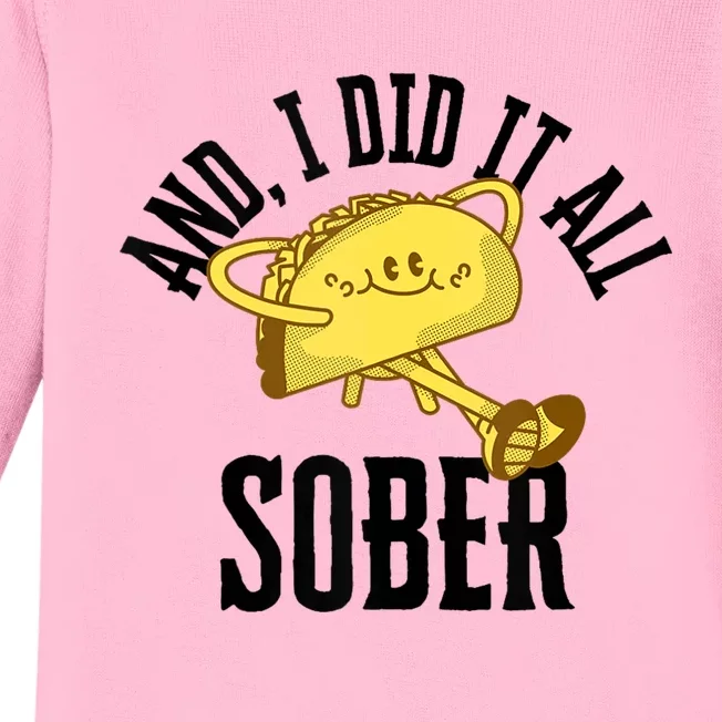 And I Did It All Sober Gift For Drinkers Alcoholics Baby Long Sleeve Bodysuit