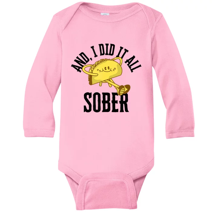 And I Did It All Sober Gift For Drinkers Alcoholics Baby Long Sleeve Bodysuit