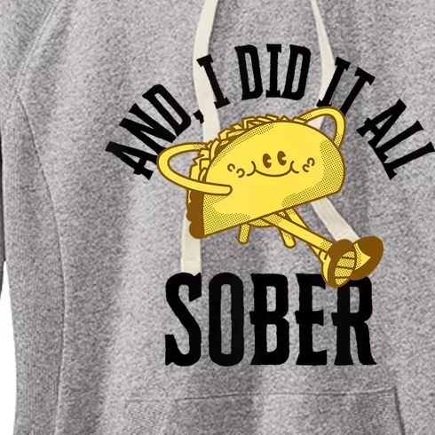 And I Did It All Sober Gift For Drinkers Alcoholics Women's Fleece Hoodie