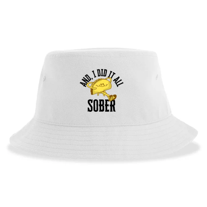 And I Did It All Sober Gift For Drinkers Alcoholics Sustainable Bucket Hat