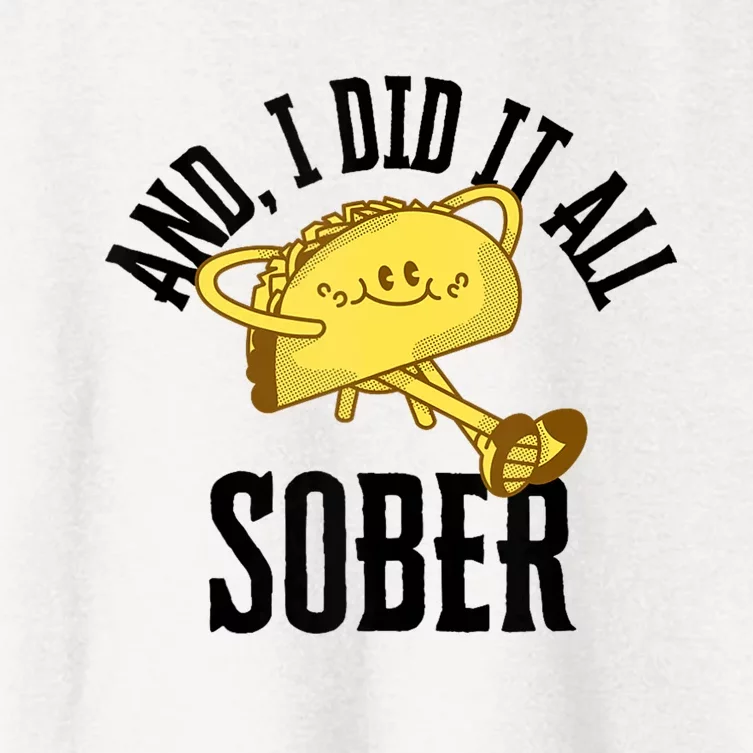 And I Did It All Sober Gift For Drinkers Alcoholics Women's Crop Top Tee