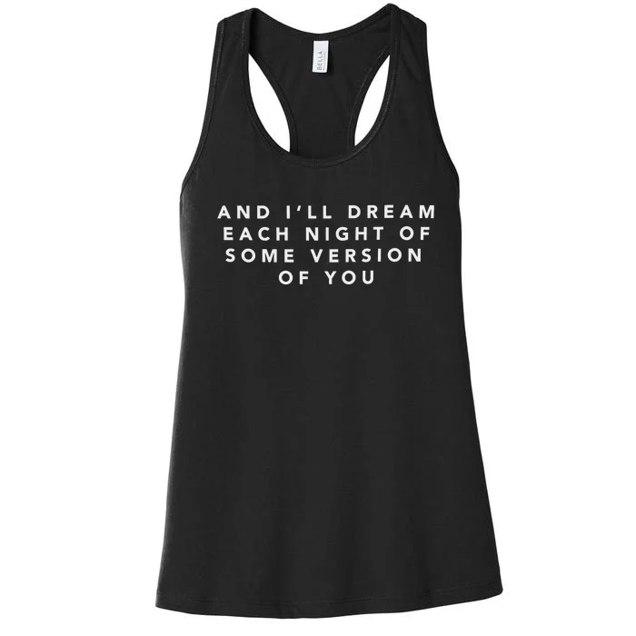 And ILl Drear Each Night Of Some Version Of You Women's Racerback Tank