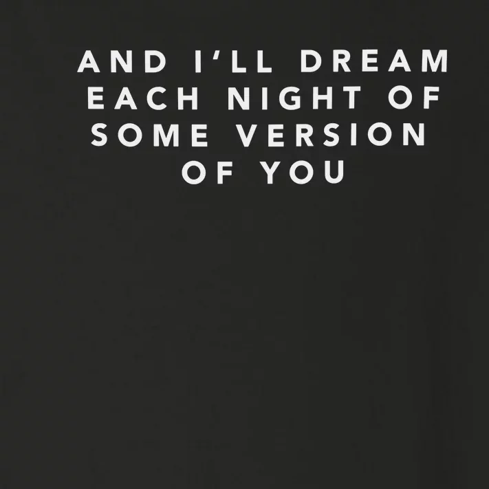 And ILl Drear Each Night Of Some Version Of You Toddler Long Sleeve Shirt