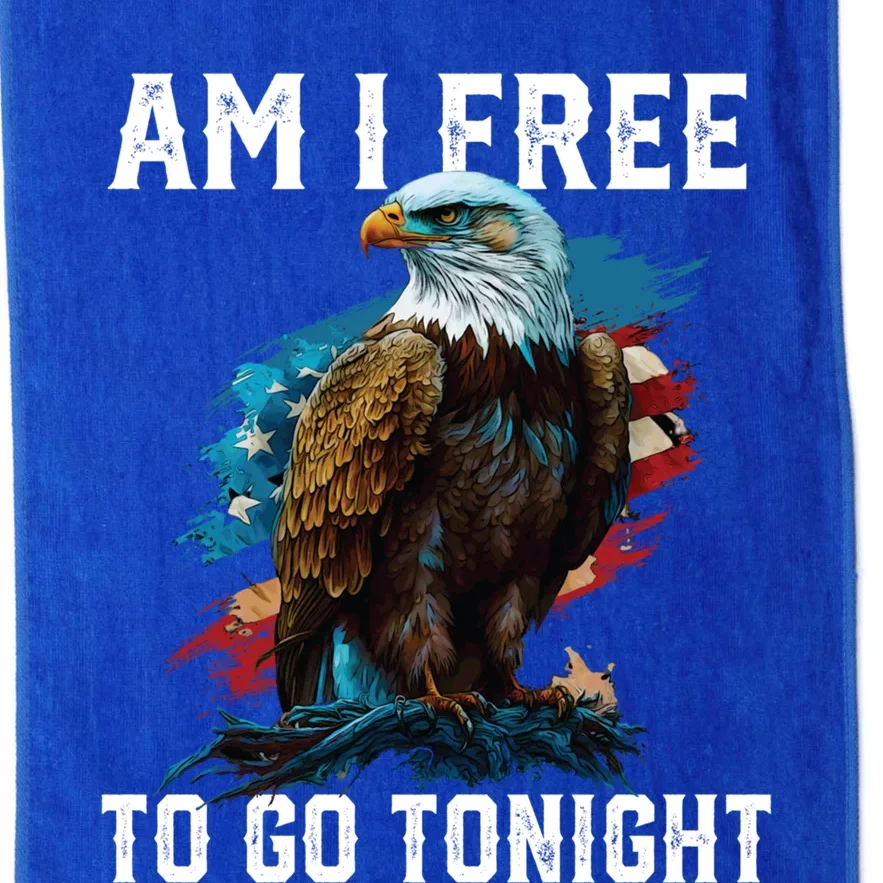 Am I Free To Go Tonight Patriotic American Usa Flag Gift Platinum Collection Golf Towel