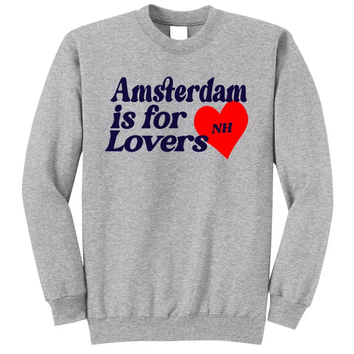 Amsterdam Is For Lovers Niall Horan Tall Sweatshirt