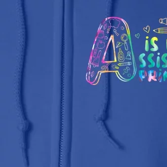 A Is For Assistant Principal School Assistant Principal Meaningful Gift Full Zip Hoodie