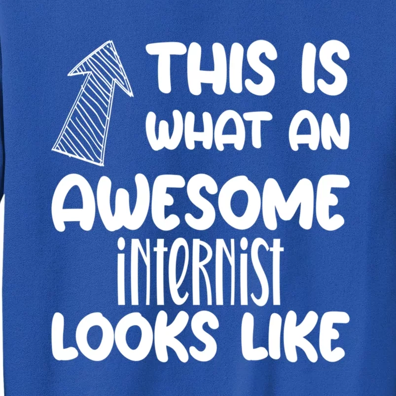 Awesome Internist Funny Occupation Gift Tall Sweatshirt