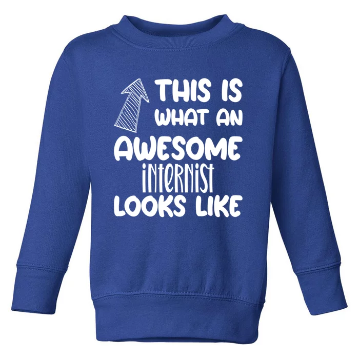 Awesome Internist Funny Occupation Gift Toddler Sweatshirt