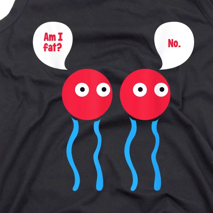 Am I Fat? Funny Lipid Cell Biology Science Pun Tank Top