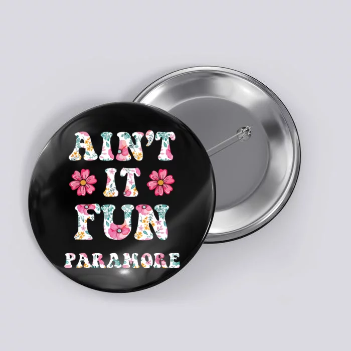 Aint It Fun Floral Music Concert Vintage Button