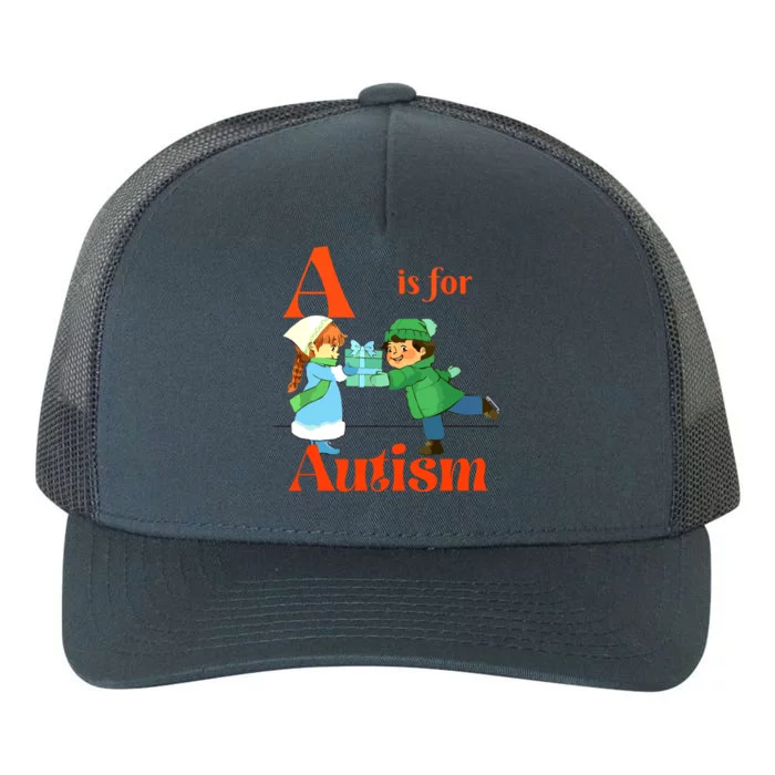 A Is For Autism Funny Autistic Gifts Autism Awareness Yupoong Adult 5-Panel Trucker Hat