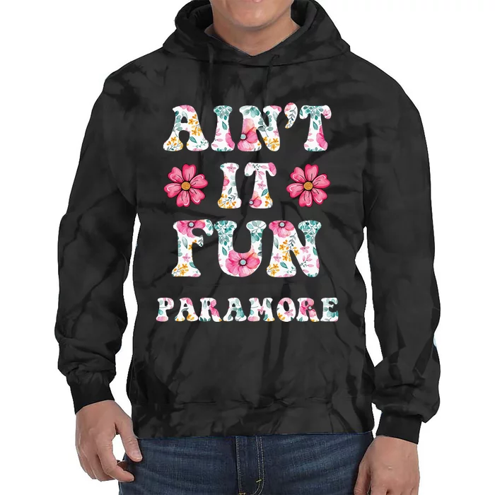 Aint It Fun P.A.R.A.M.O.R.E Floral Music Concert Tie Dye Hoodie