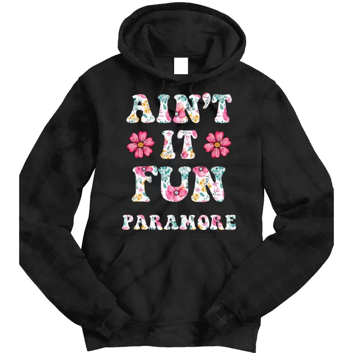 Aint It Fun P.A.R.A.M.O.R.E Floral Music Concert Tie Dye Hoodie