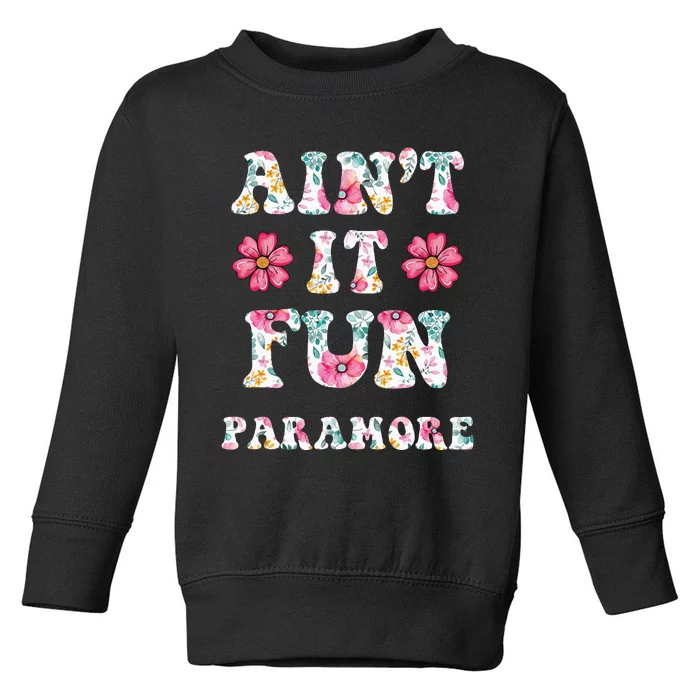 Aint It Fun P.A.R.A.M.O.R.E Floral Music Concert Vintage Hoodie Toddler Sweatshirt