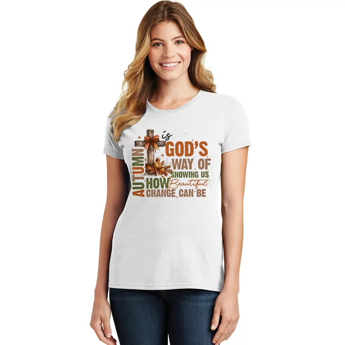 Autumn Is GodS Way Of Showing Us How Beautiful Change Can Be Women's T-Shirt