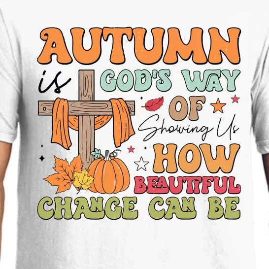 Autumn Is GodS Way Of Showing Us How Beautiful Change Can Be Pajama Set