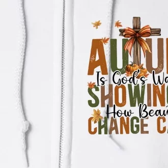 Autumn Is GodS Way Of Showing Us How Beautiful Change Full Zip Hoodie