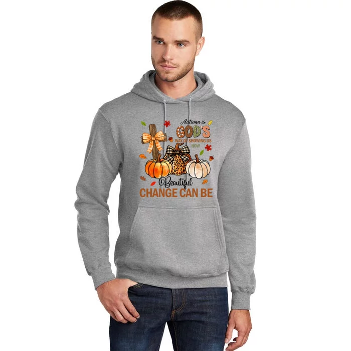 Autumn Is Gods Way Of Showing Us How Beautiful Change Can Be Tall Hoodie