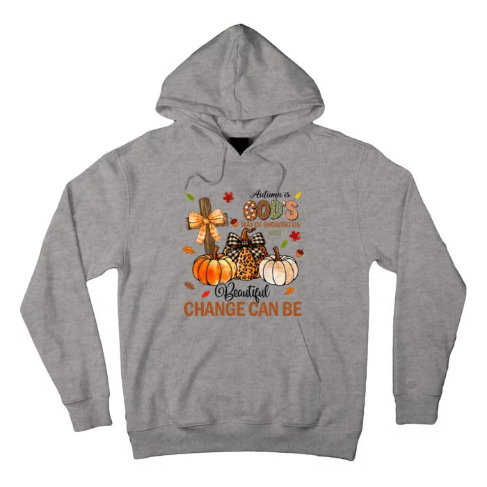 Autumn Is Gods Way Of Showing Us How Beautiful Change Can Be Tall Hoodie