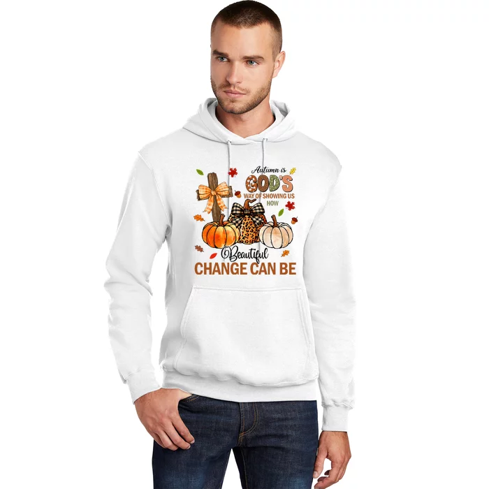 Autumn Is Gods Way Of Showing Us How Beautiful Change Can Be Hoodie