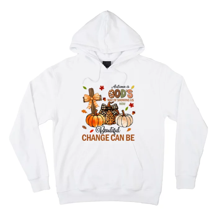 Autumn Is Gods Way Of Showing Us How Beautiful Change Can Be Hoodie