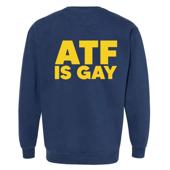 ATF Is Gay Front & Back Garment-Dyed Sweatshirt