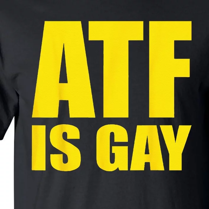 Atf is Gay funny Lgbtq pride Support Tall T-Shirt