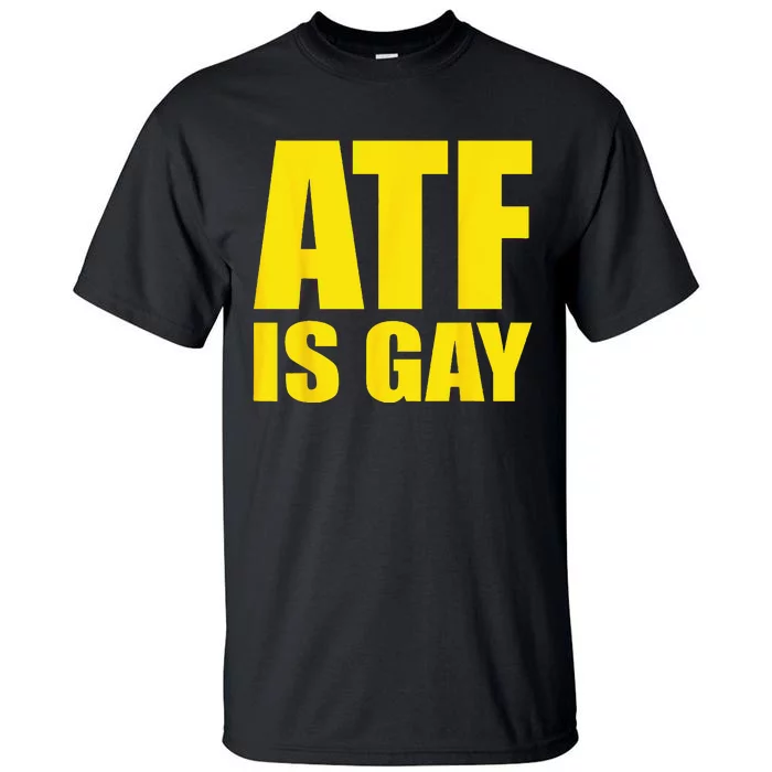 Atf is Gay funny Lgbtq pride Support Tall T-Shirt