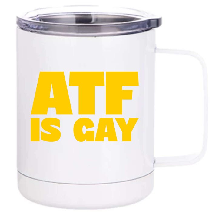 Atf Is Gay Front And Back Human Rights Equality Pride Front & Back 12oz Stainless Steel Tumbler Cup