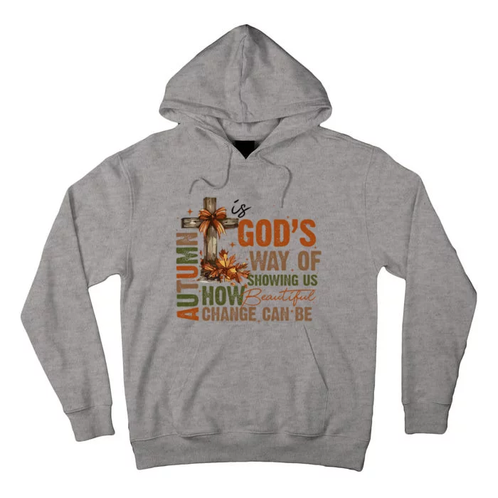 Autumn Is GodS Way Of Showing Us Beautiful Fall Christian Tall Hoodie