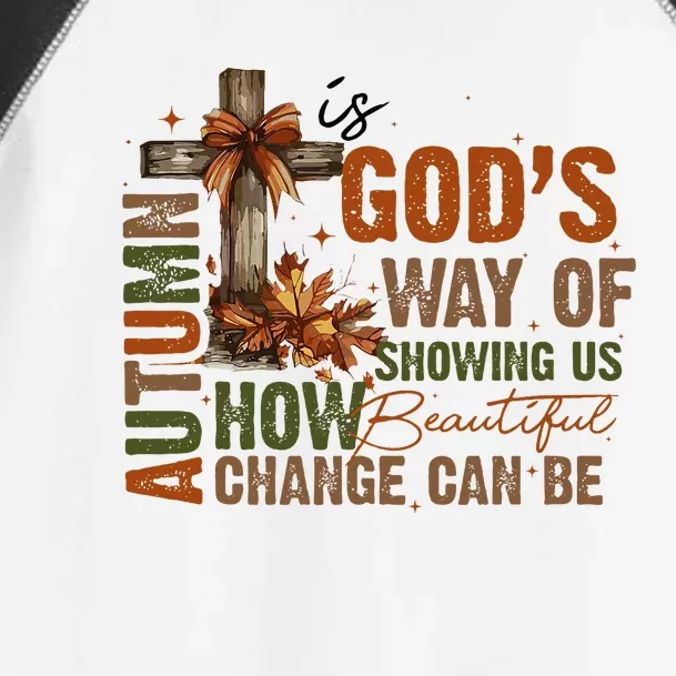 Autumn Is GodS Way Of Showing Us Beautiful Fall Christian Toddler Fine Jersey T-Shirt