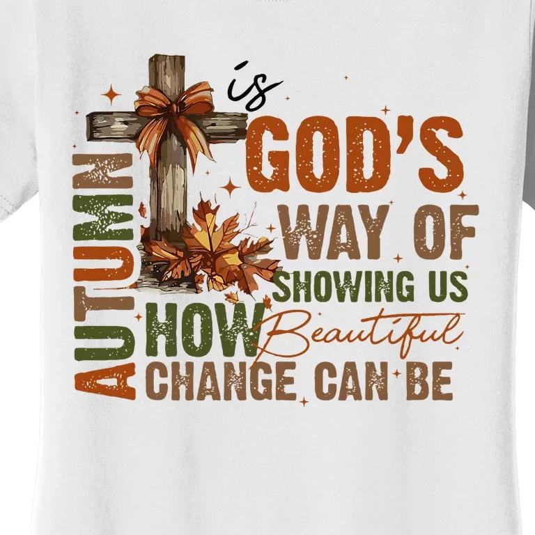 Autumn Is GodS Way Of Showing Us Beautiful Fall Christian Women's T-Shirt