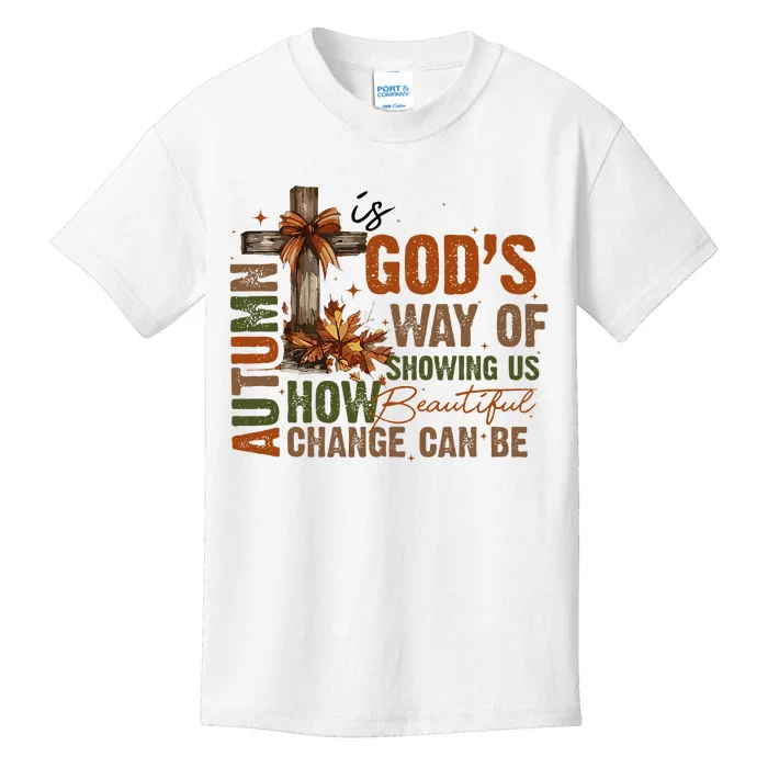 Autumn Is GodS Way Of Showing Us Beautiful Fall Christian Kids T-Shirt