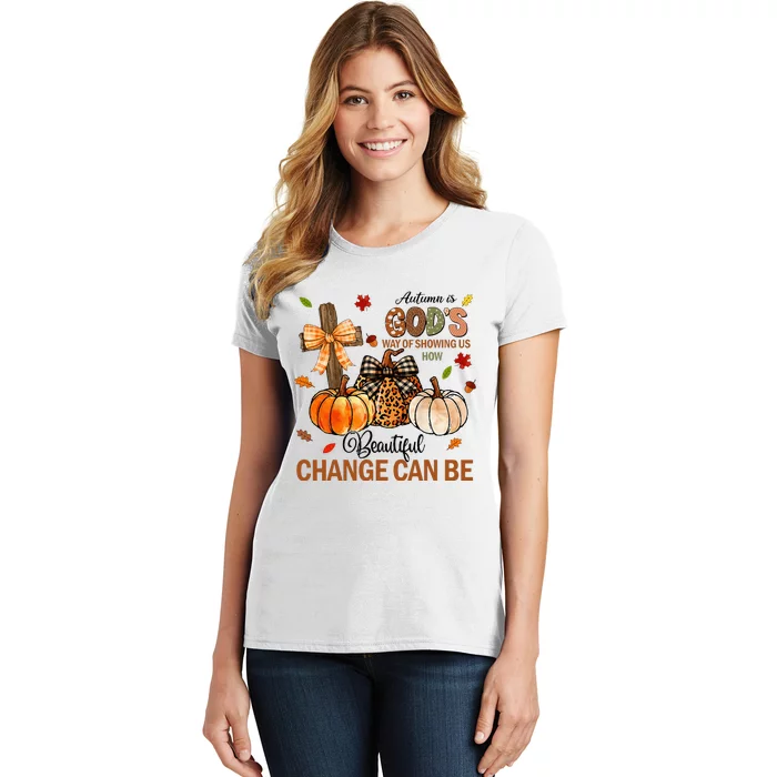 Autumn Is Gods Way Of Showing Us How Beautiful Change Can Be Women's T-Shirt