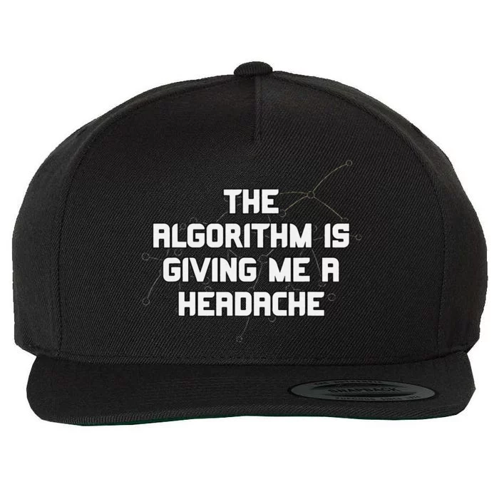 Algorithm Is Giving Me A Headache Futuristic Data Network Wool Snapback Cap