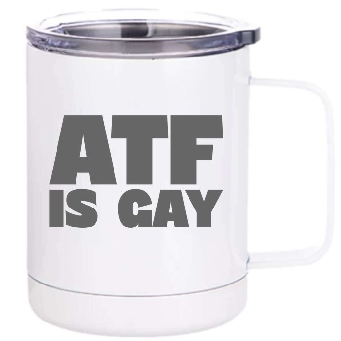 Atf Is Gay Human Rights Equality Pride Greystyle Front And Back Front & Back 12oz Stainless Steel Tumbler Cup