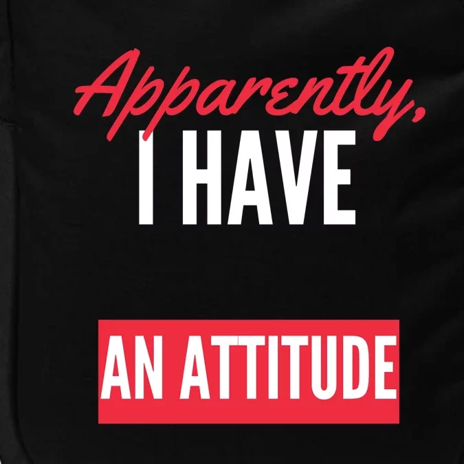 Apparently I Have An Attitude Sarcastic Attitude Funny Quote Funny Introvert Impact Tech Backpack