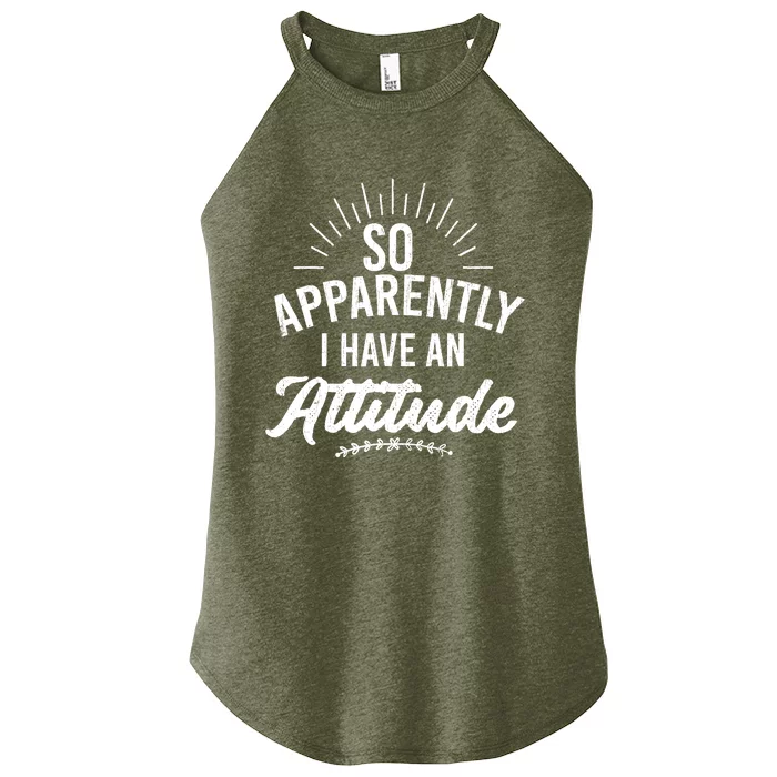 Apparently I Have An Attitude Fun Sarcastic Sarcasm Graphic Women’s Perfect Tri Rocker Tank