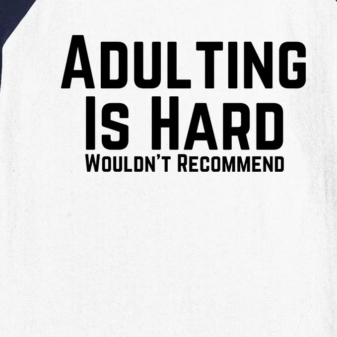 Adulting Is Hard WouldnT Recommend Baseball Sleeve Shirt