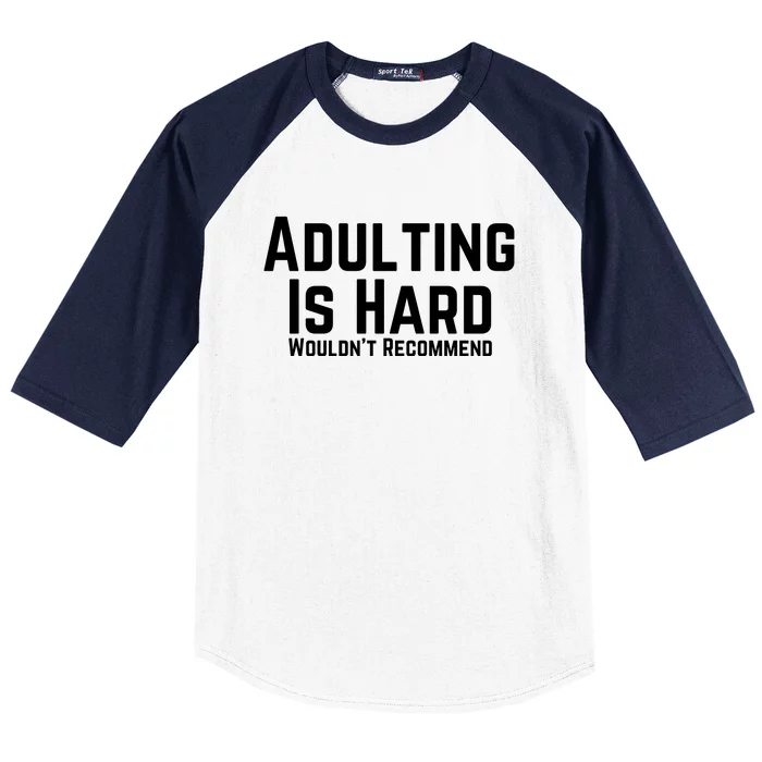 Adulting Is Hard WouldnT Recommend Baseball Sleeve Shirt