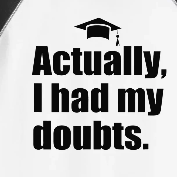 ACTUALLY I HAD MY DOUBTS! Funny Graduation Honest Match Meme Toddler Fine Jersey T-Shirt