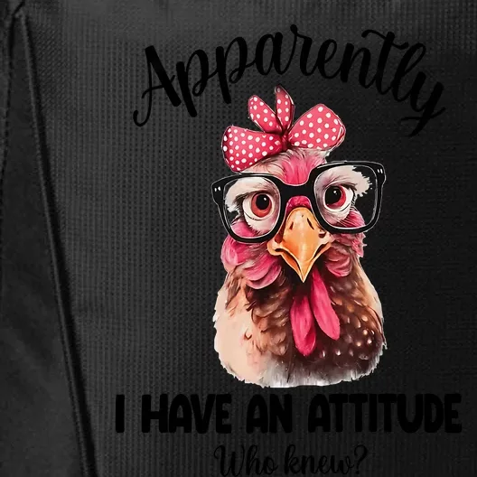 Apparently I Have An Attitude Who Knew Funny Chicken City Backpack