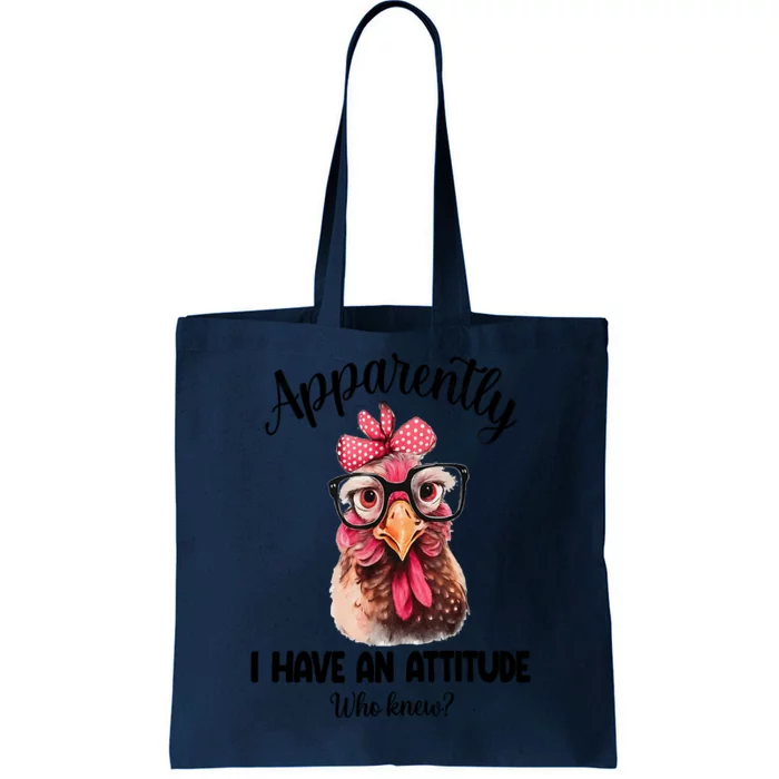 Apparently I Have An Attitude Who Knew Funny Chicken Tote Bag