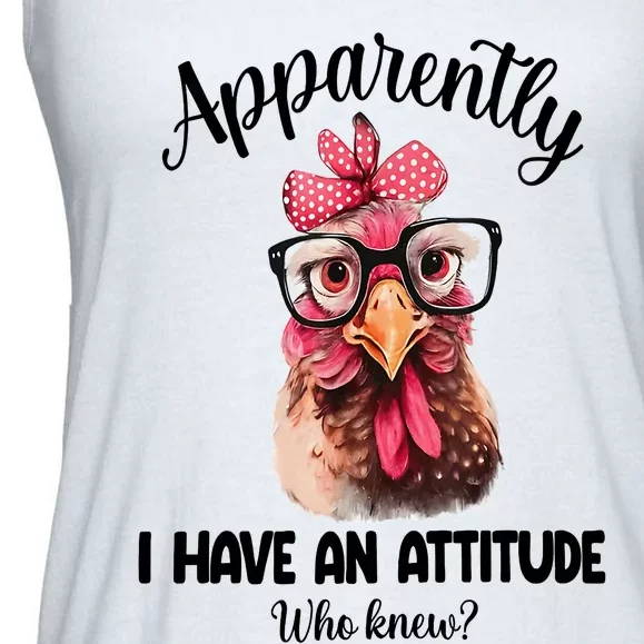 Apparently I Have An Attitude Who Knew Funny Chicken Ladies Essential Flowy Tank