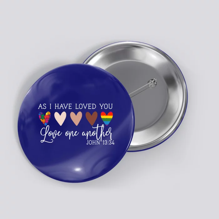 As I Have Loved You Love One Another Tee Ladies Gift Button