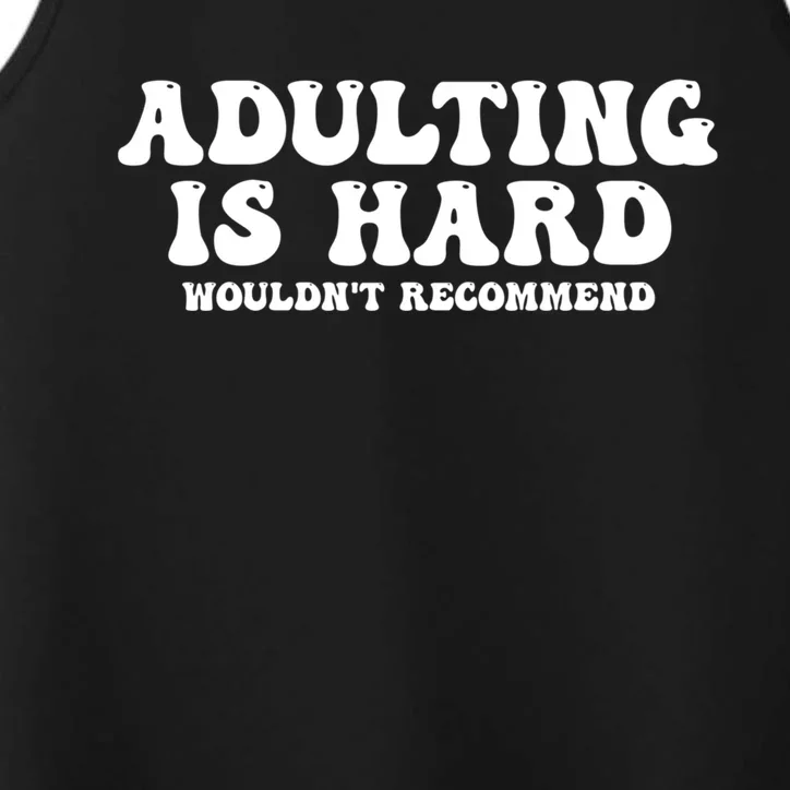 Adulting Is Hard Wouldnt Recommend Funny Sarcastic Sayings Performance Tank